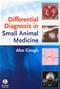 Differential Diagnosis in Small Animal Medicine Cover Image