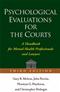 Psychological Evaluations for the Courts: A Handbook for Mental Health Professionals and Lawyers Cover Image