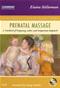 Prenatal Massage: A Textbook of Pregnancy, Labor, and Postpartum Bodywork. Text with DVD Cover Image