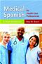 Medical Spanish for Health Care Professionals: A New Approach Cover Image