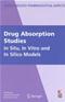 Drug Absorption Studies: In Situ, In Vitro and In Silico Models Cover Image
