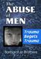 Abuse of Men: Trauma Begets Trauma Cover Image