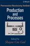 Pharmaceutical Manufacturing Handbook: Production and Processes Cover Image