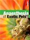 Anaesthesia of Exotic Pets Cover Image