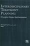 Interdisciplinary Treatment Planning: Principles, Design, Implementation Cover Image