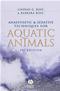 Anaesthetic and Sedative Techniques for Aquatic Animals Cover Image