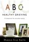 ABCs of Healthy Grieving: A Companion for Everyday Coping Cover Image