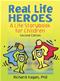 Real Life Heroes: A Life Storybook for Children Cover Image