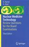 Nuclear Medicine Technology: Review Questions for the Board Examinations Cover Image