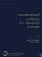 Anesthesia and Analgesia in Laboratory Animals Cover Image