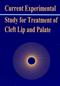 Current Experimental Study for Treatment of Cleft Lip and Palate Cover Image