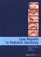 Case Reports in Pediatric Dentistry Cover Image