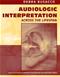 Audiologic Interpretation Across the Lifespan Cover Image