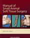 Manual of Small Animal Soft Tissue Surgery Cover Image