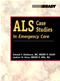 ALS Case Studies in Emergency Care Cover Image