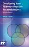 Conducting Your Pharmacy Practice Research Project: A Step-by-Step Guide Cover Image