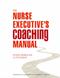 Nurse Executives Coaching Manual Cover Image