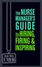 Nurse Managers Guide to Hiring, Firing, and Inspiring Cover Image