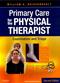Primary Care for the Physical Therapist: Examination and Triage Cover Image