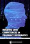 Building Core Competencies in Pharmacy Informatics Cover Image