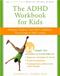 ADHD Workbook for Kids: Helping Children Gain Self-Confidence, Social Skills and Self-Control Cover Image