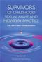 Survivors of Childhood Sexual Abuse and Midwifery Practice: CSA, Birth, and Powerlessness Cover Image
