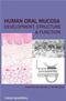 Human Oral Mucosa: Development, Structure and Function Cover Image