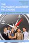 Pharmacy Leadership Field Guide: Cases and Advice for Everyday Situations Cover Image