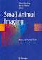 Small Animal Imaging: Basics and Practical Guide Cover Image