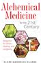 Alchemical Medicine for the 21st Century: Spagyrics for Detox, Healing, and Longevity Cover Image