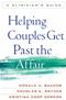 Helping Couples Get Past the Affair: A Clinicians Guide Cover Image
