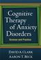 Cognitive Therapy of Anxiety Disorders: Science and Practice Cover Image