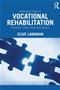 Introduction to Vocational Rehabilitation: Policies, Practices and Skills Cover Image