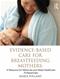 Evidence-based Care for Breastfeeding Mothers: A Resource for Midwives and Allied Healthcare Professionals Cover Image