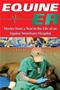 Equine ER: Stories from a Year in the life of an Equine Veterinary Hospital Cover Image