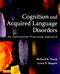 Cognition and Acquired Language Disorders: An Information Processing Approach Cover Image