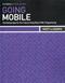 Going Mobile: Developing Apps for Your Library Using Basic HTML Programming Cover Image