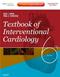 Textbook of Interventional Cardiology. Text with Internet Access Code for Expert Consult Edition Cover Image