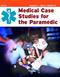 Medical Case Studies for the Paramedic Cover Image