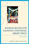 Building Blocks for Planning Functional Library Space Cover Image