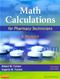 Math Calculations for Pharmacy Technicians: A Worktext Cover Image