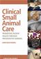 Clinical Small Animal Care: Promoting Patient Health Through Preventative Nursing Cover Image