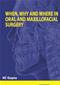 When, Why and Where in Oral and Maxillofacial Surgery Cover Image