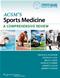 ACSMs Sports Medicine Review: A Comprehensive Review. Text with Internet Access Code for Companion Website Cover Image