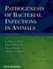 Pathogenesis of Bacterial Infections in Animals Cover Image