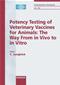 Potency Testing of Veterinary Vaccines for Animals: The Way from in Vivo to in Vitro Cover Image