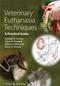Veterinary Euthanasia Techniques: A Practical Guide Cover Image