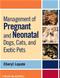 Management of Pregnant and Neonatal Dogs, Cats, and Exotic Pets Cover Image
