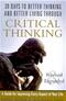 30 Days to Better Thinking and Better Living Through Critical Thinking: A Guide for Improving Every Aspect of Your Life. Revised and Expanded Cover Image