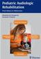 Pediatric Audiologic Rehabilitation: From Infancy to Adolescence Cover Image